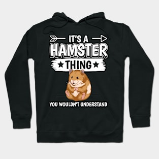 It's A Hamster Thing - You Woudn't Understand Hoodie